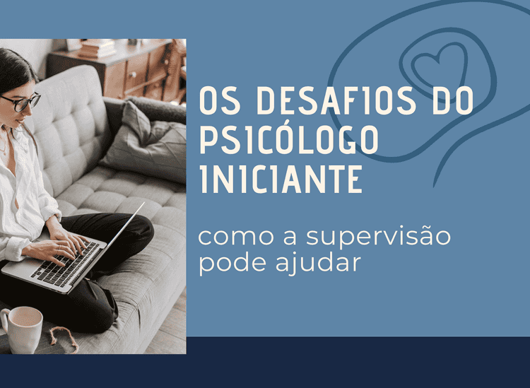 Imagem Os desafios do psicólogo iniciante: como a supervisão pode ajudar